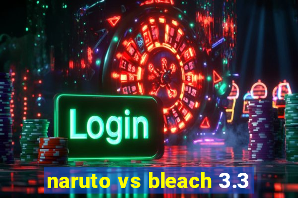 naruto vs bleach 3.3